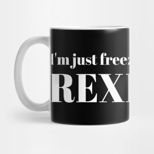 Rexburg I'm Just Freezing to Death Mug